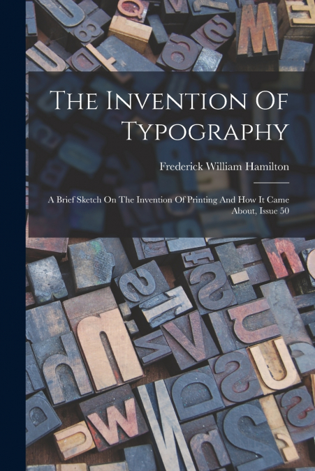 The Invention Of Typography