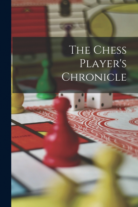 The Chess Player’s Chronicle