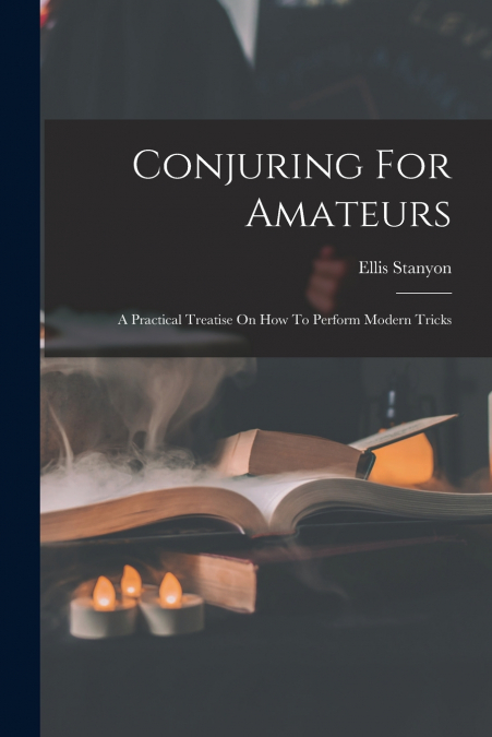 Conjuring For Amateurs
