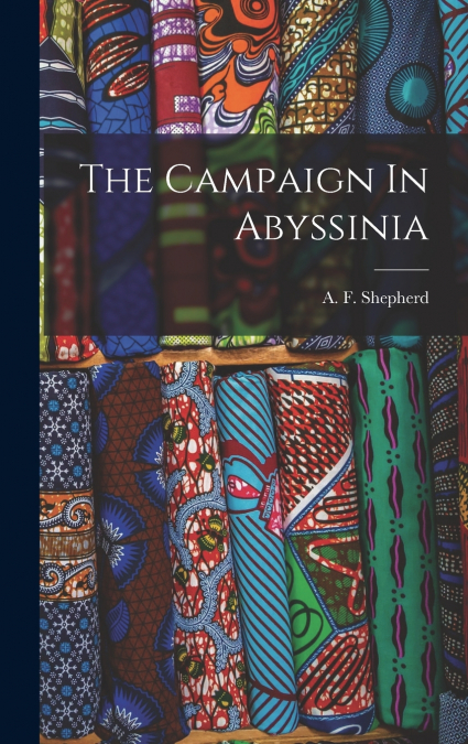 The Campaign In Abyssinia