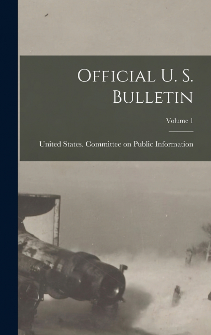 Official U. S. Bulletin; Volume 1