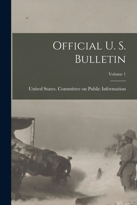 Official U. S. Bulletin; Volume 1
