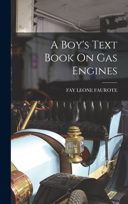 A Boy’s Text Book On Gas Engines