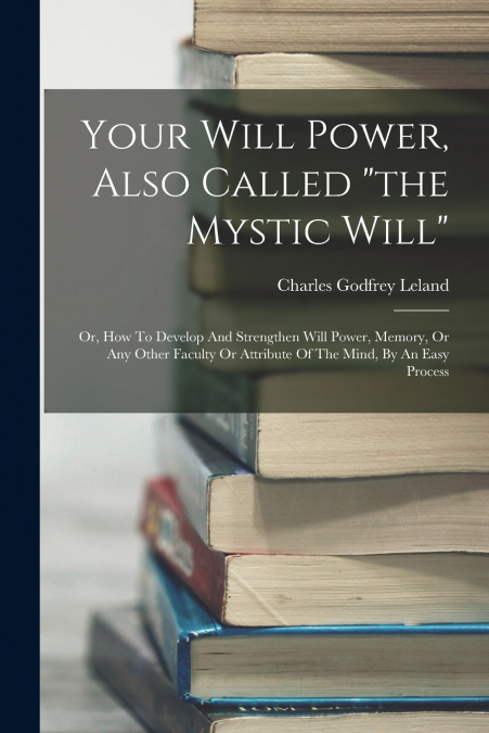 Your Will Power, Also Called 'the Mystic Will'
