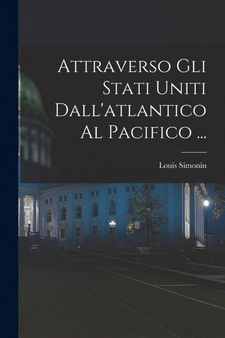 Attraverso Gli Stati Uniti Dall’atlantico Al Pacifico ...