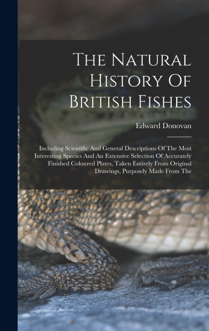 The Natural History Of British Fishes