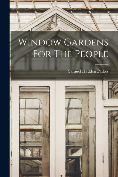 Window Gardens For The People