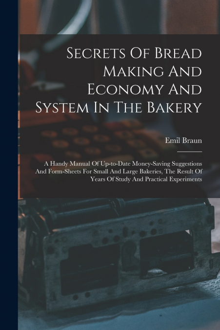 Secrets Of Bread Making And Economy And System In The Bakery