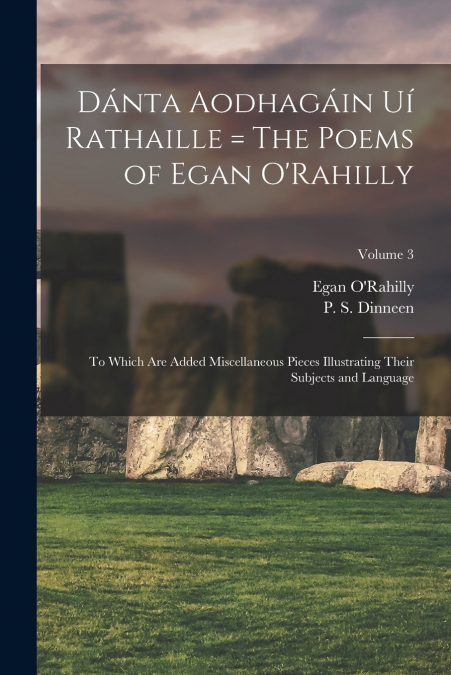 Dánta Aodhagáin Uí Rathaille = The Poems of Egan O’Rahilly