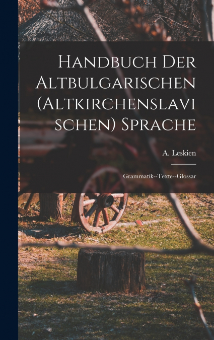 Handbuch der altbulgarischen (altkirchenslavischen) Sprache