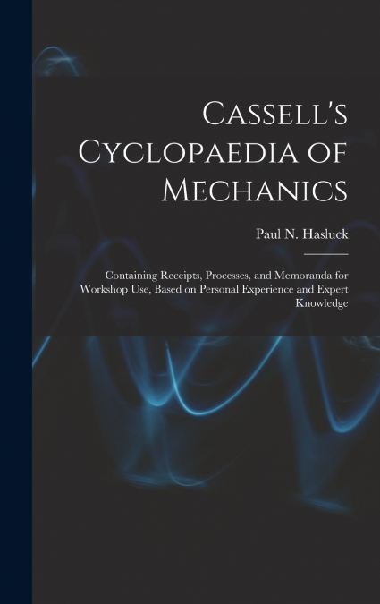 Cassell’s Cyclopaedia of Mechanics