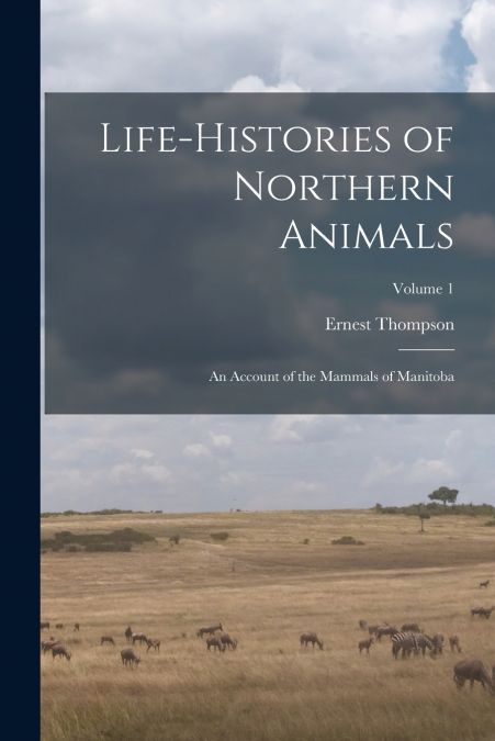 Life-histories of Northern Animals