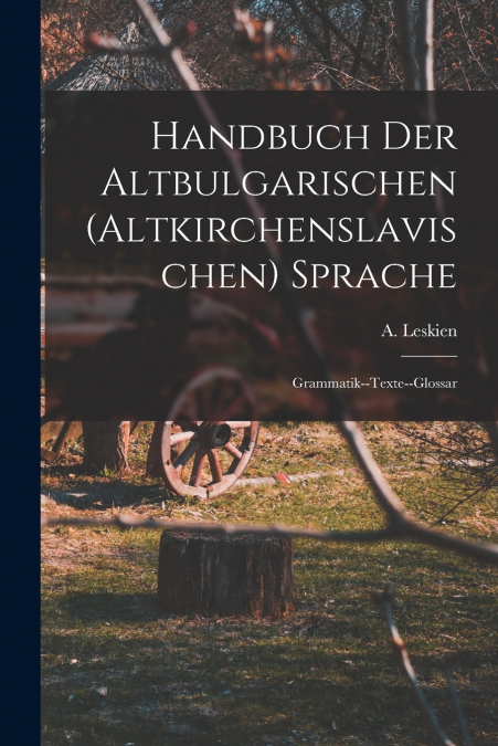 Handbuch der altbulgarischen (altkirchenslavischen) Sprache