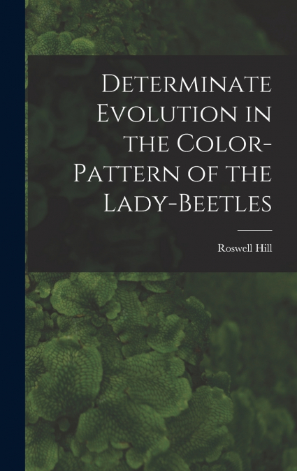 Determinate Evolution in the Color-pattern of the Lady-beetles