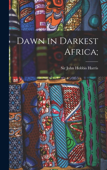 Dawn in Darkest Africa;