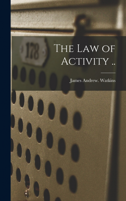 The Law of Activity ..