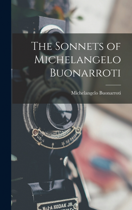 The Sonnets of Michelangelo Buonarroti