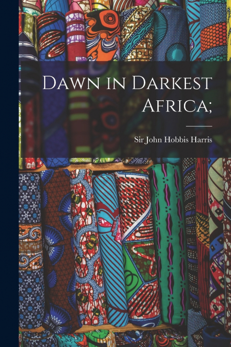 Dawn in Darkest Africa;