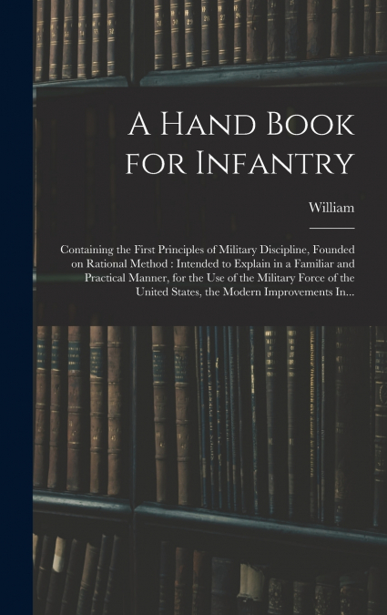 A Hand Book for Infantry