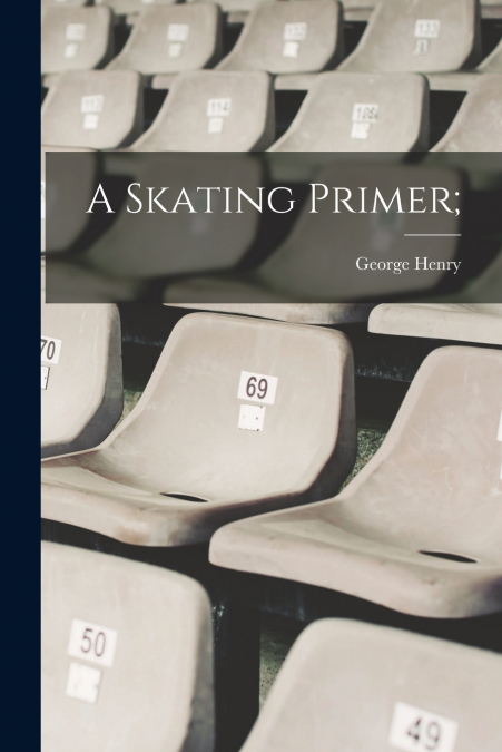 A Skating Primer;