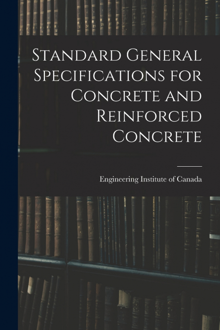 Standard General Specifications for Concrete and Reinforced Concrete