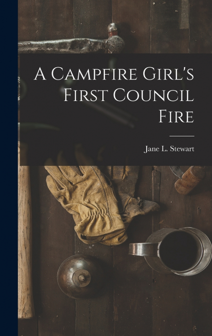A Campfire Girl’s First Council Fire
