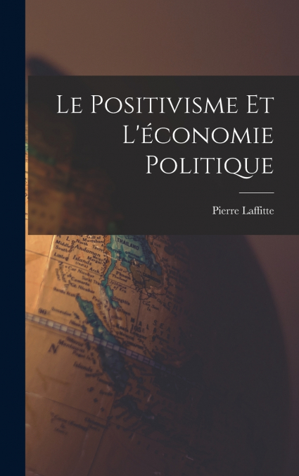 Le Positivisme et L’économie Politique