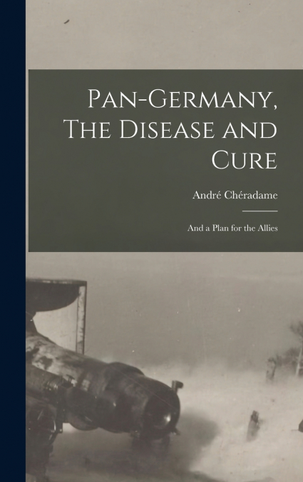 Pan-Germany, The Disease and Cure