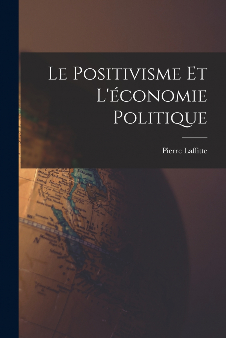 Le Positivisme et L’économie Politique