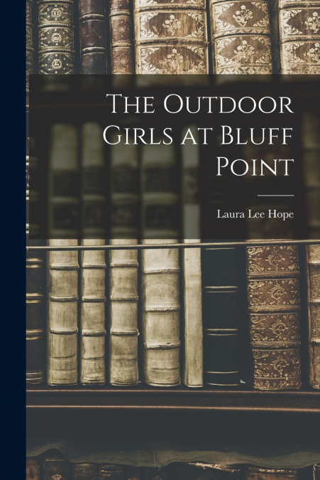 The Outdoor Girls at Bluff Point