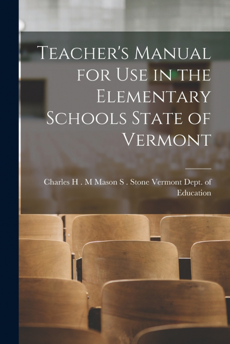 Teacher’s Manual for Use in the Elementary Schools State of Vermont