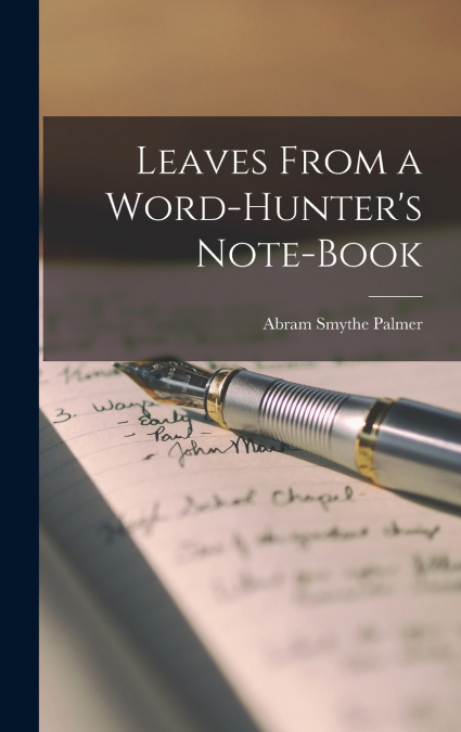 Leaves From a Word-Hunter’s Note-book