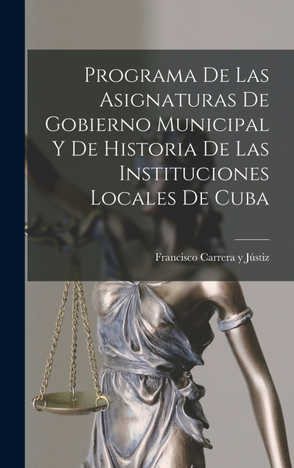 Programa de las Asignaturas de Gobierno Municipal y de Historia de las Instituciones Locales de Cuba