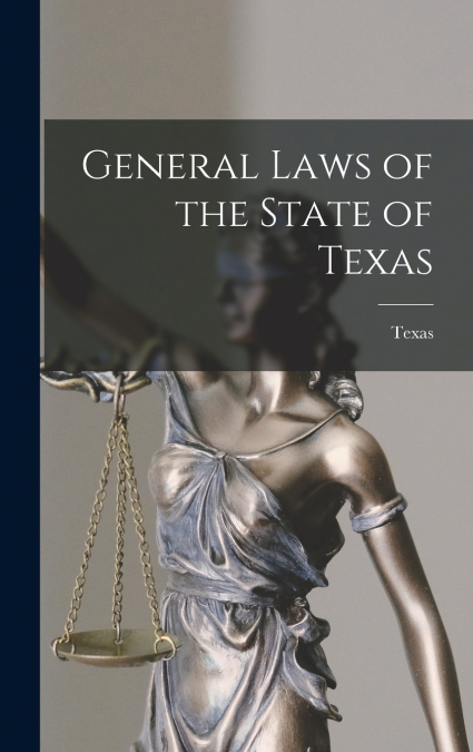 General Laws of the State of Texas
