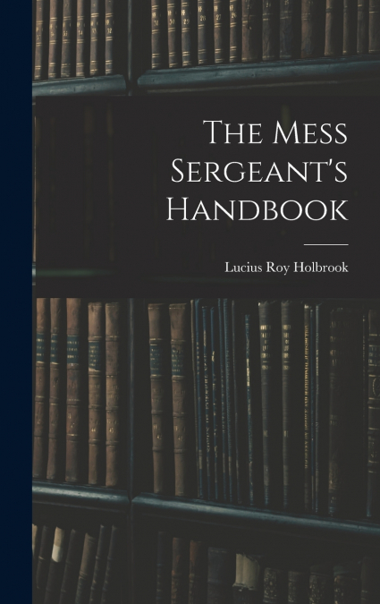 The Mess Sergeant’s Handbook