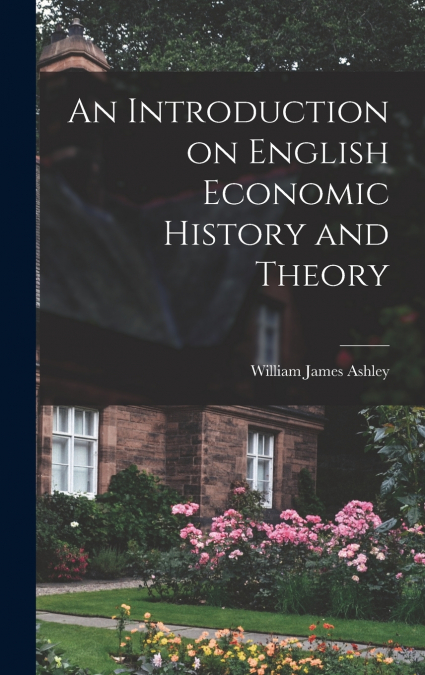 An Introduction on English Economic History and Theory