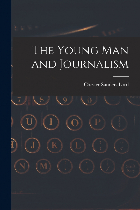 The Young Man and Journalism