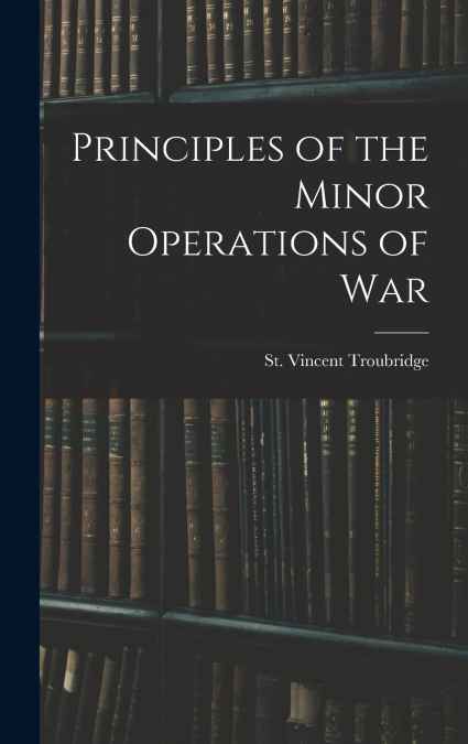 Principles of the Minor Operations of War