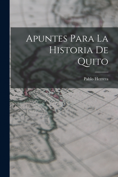 Apuntes Para la Historia de Quito