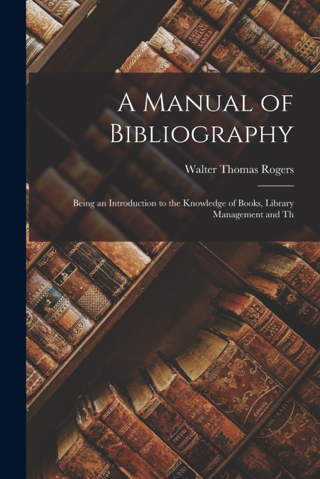 A Manual of Bibliography