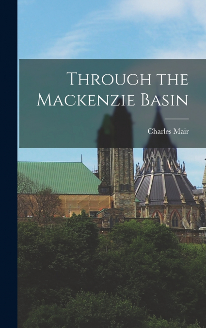Through the Mackenzie Basin