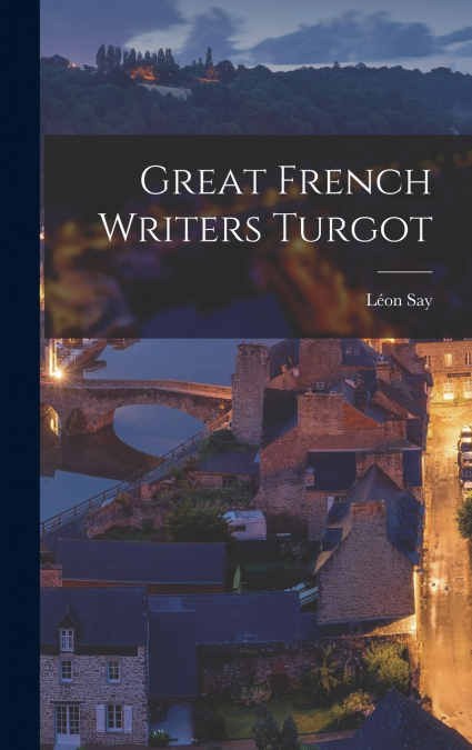 Great French Writers Turgot