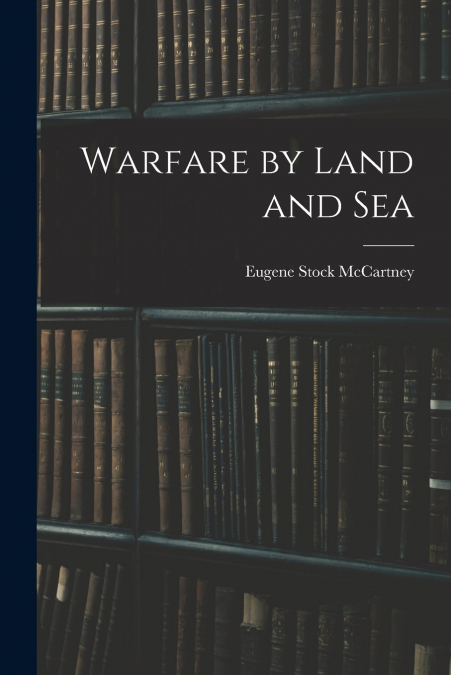 Warfare by Land and Sea