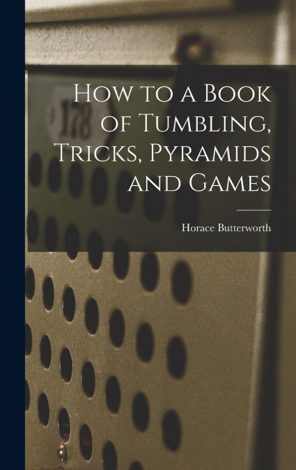 How to a Book of Tumbling, Tricks, Pyramids and Games