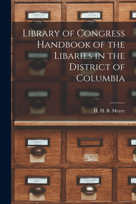 Library of Congress Handbook of the Libaries in the District of Columbia