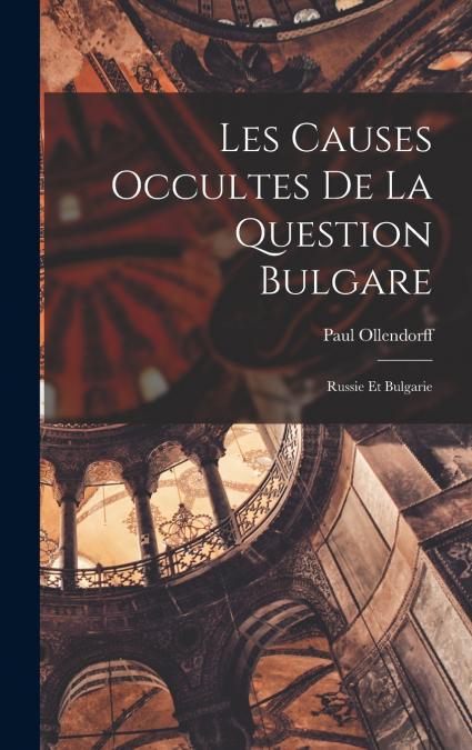 Les Causes Occultes de la Question Bulgare
