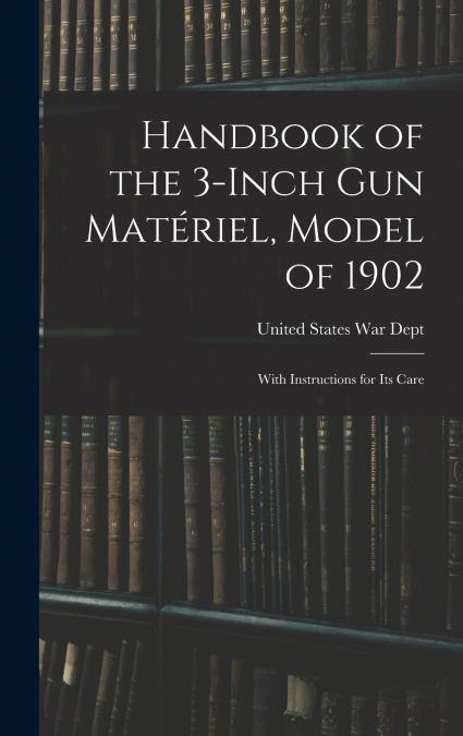Handbook of the 3-inch Gun Matériel, Model of 1902