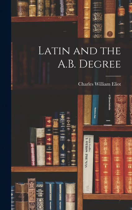 Latin and the A.B. Degree
