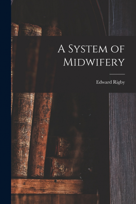 A System of Midwifery