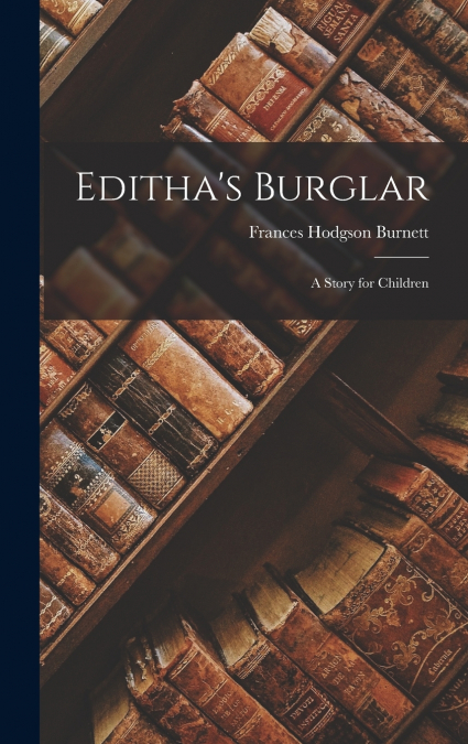 Editha’s Burglar